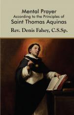 Mental Prayer According to the Principes of Saint Thomas